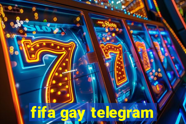 fifa gay telegram